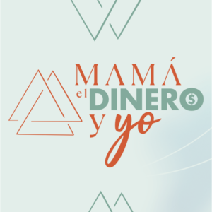 Mamá, el Dinero y Yo